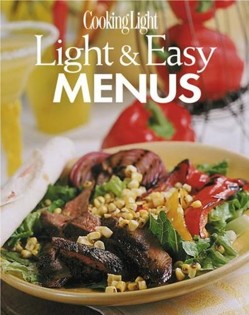 Cooking Light: Light and Easy Menus