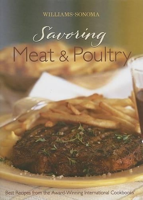 Williams Sonoma Savoring Meat and Poultry