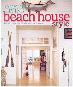 Coastal Living: Beach House Style