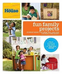 This Old House Fun Family Projects