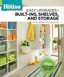This Old House Easy Upgrades: Built-Ins, Shelves & Storage