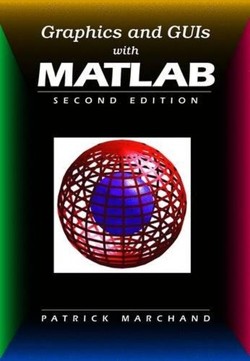 Graphics and GUIs with MATLAB, Third Edition