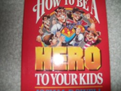 How to Be a Hero to Your Kids