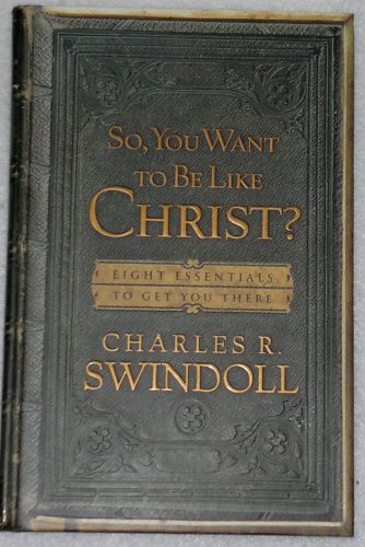 So, You Want to be Like Christ?