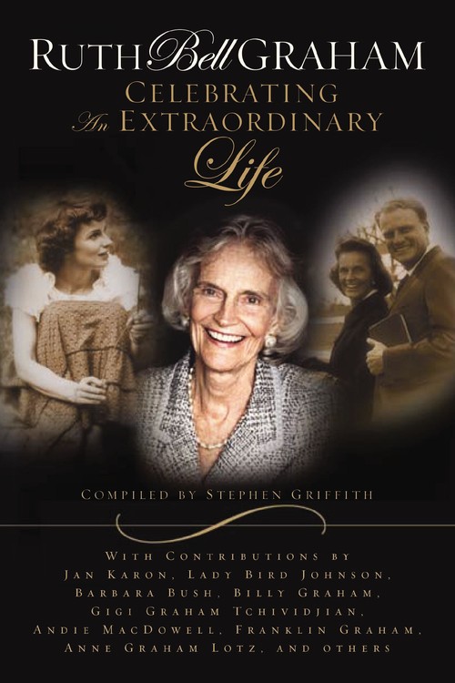 Ruth Bell Graham: Celebrating the Extraordinary Life