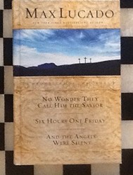 No Wonder They Call Him the Savior/Six Hours One Friday/and the Angels Were Silent: (Three Books in