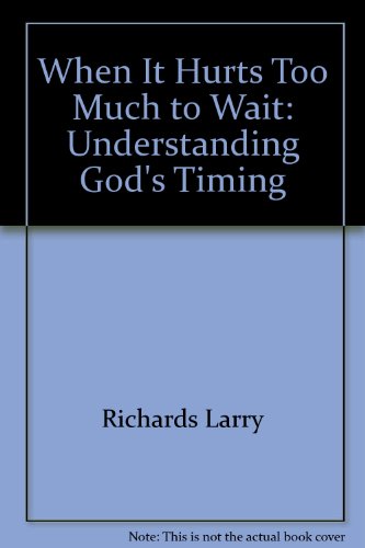 When It Hurts Too Much to Wait