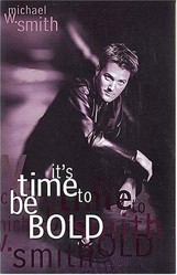 It's Time to be Bold