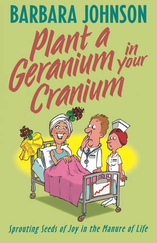 Plant a Geranium in Your Cranium