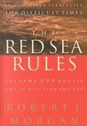The Red Sea Rules: 10 God-Given Strategies For Difficult Times