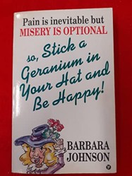 Stick a Geranium in Your Hat and be Happy