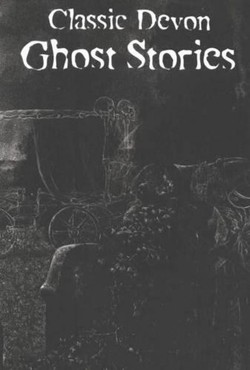 Classic Devon Ghost Stories