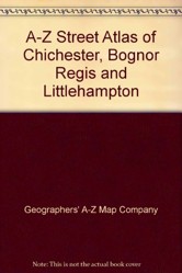 A-Z Street Atlas of Chichester, Bognor Regis and Littlehampton
