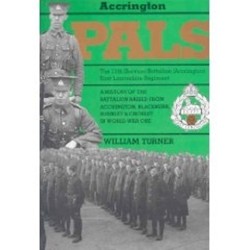 Accrington Pals: a History of the 11th (service) Battalion (accrington) East Lancashire Regiment