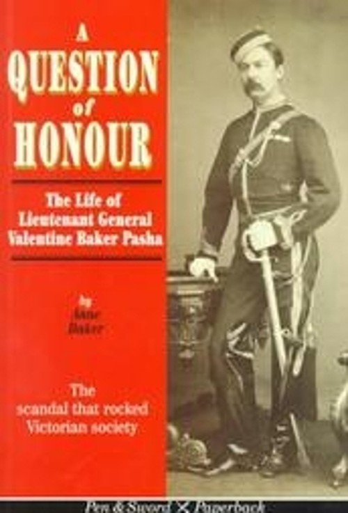 Question of Honour: the Fall & Rise of Colonel Valentine Baker