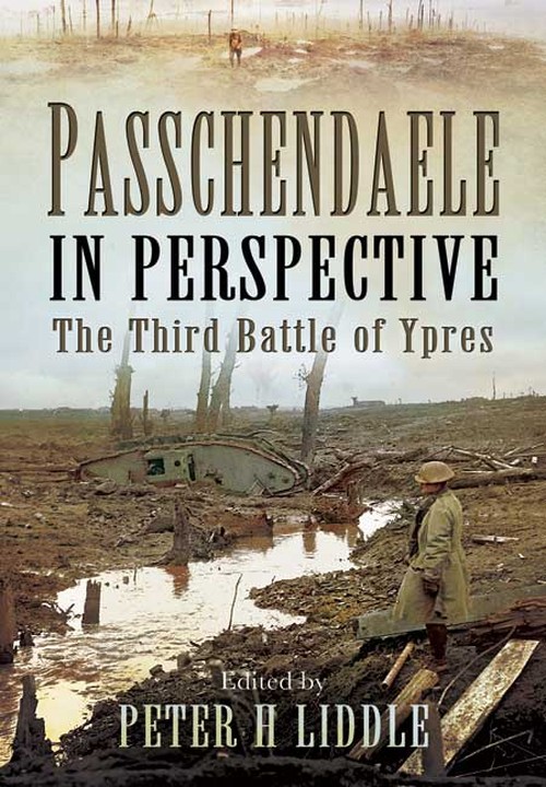 Passchendaele in Perspective: The Third Battle of Ypres