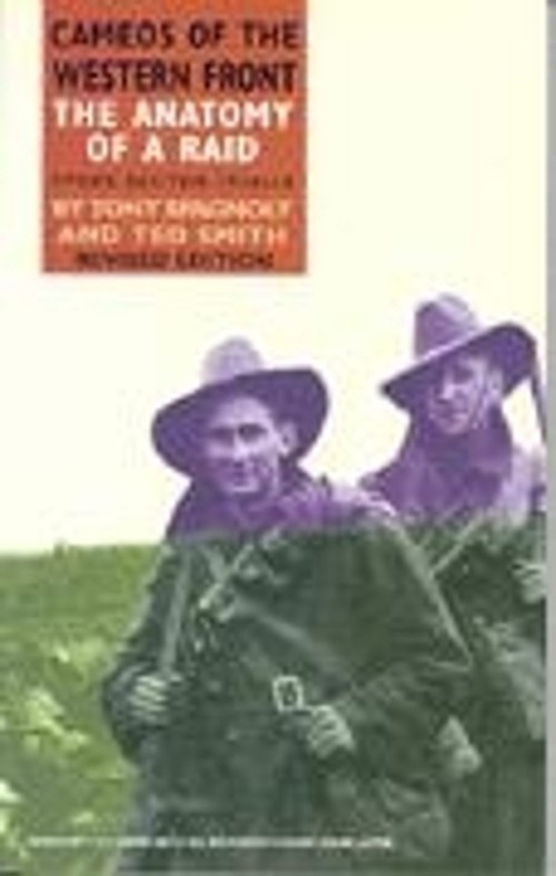 Anatomy of a Raid: Cameos on the Western Front Ypres Sector 1914-18