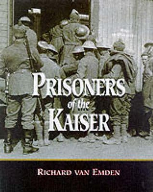 Prisoners of the Kaiser: The Last POWs of the Great War