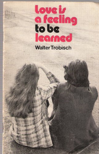 Love is a Feeling to be Learned