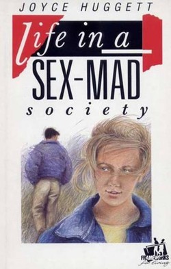 Life in a Sex-mad Society