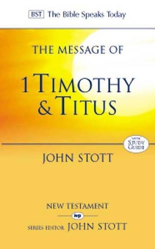 The Message of 1 Timothy and Titus