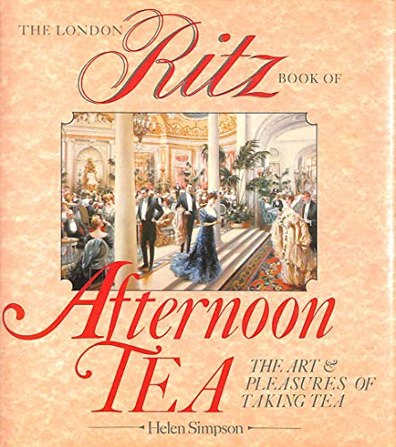 The London Ritz Book of Afternoon Tea