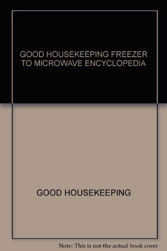 "Good Housekeeping" Freezer to Microwave Encyclopedia