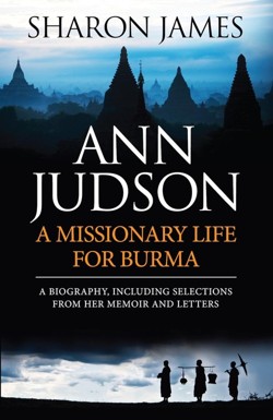 Ann Judson - A Missionary life for Burma