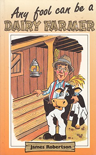 Any Fool Can be a Dairy Farmer
