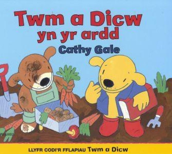 Llyfr Codi'r Fflapiau Twm a Dicw: Twm a Dicw yn yr Ardd