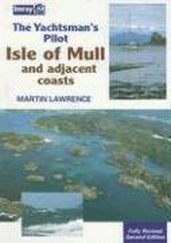 The Yachtsman's Pilot to the Isle of Mull and Adjacent Coasts