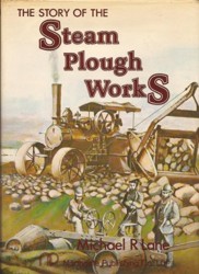 The Story of the Steam Plough Works