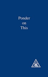 Ponder on This: From the Writings of Alice A.Bailey and the Tibetan Master Djwhal Khul