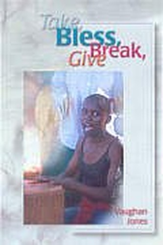 Take, Bless, Break, Give