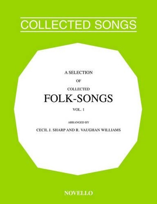 A Selection Of Collected Folk-Songs Volume 1