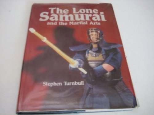 The Lone Samurai and the Martial Arts