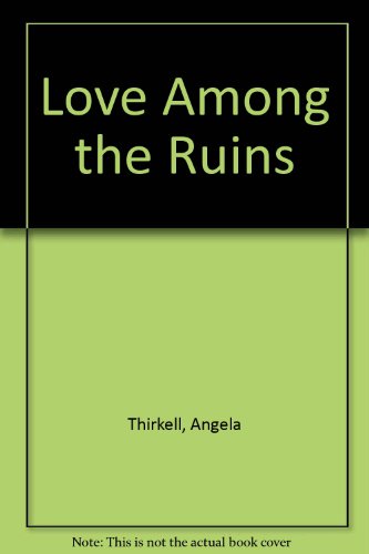 Love Among the Ruins