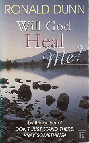Will God Heal Me?