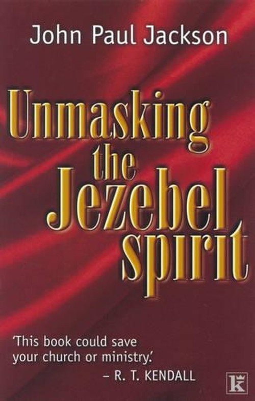 Unmasking the Jezebel Spirit