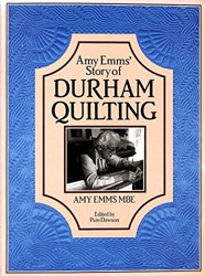 Amy Emms' Story of Durham Quilting