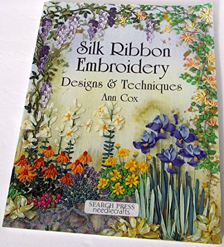 Silk Ribbon Embroidery: Designs & Techniques