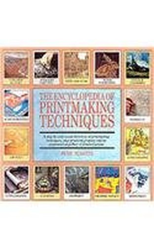 Encyclopedia of Printmaking Techniques