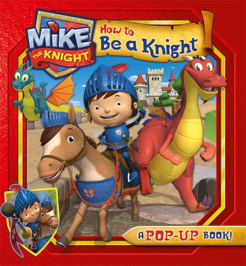 Mike the Knight: How to Be a Knight