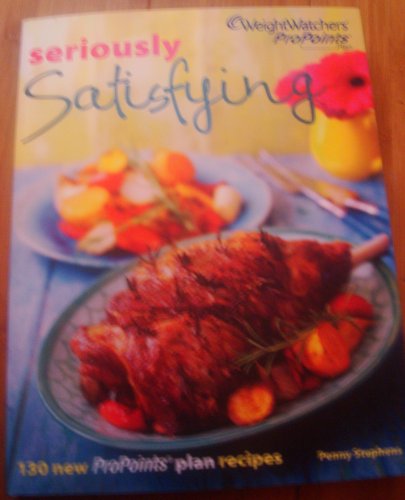 Seriously Satisfying Weight Watchers Cookbok Pro Points (Weight Watchers Cookbook)
