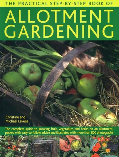The Practical Step-by-Step Book of Allotment Gardening