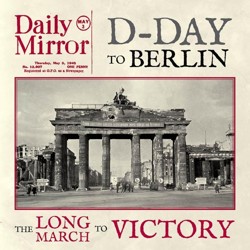 D-Day To Berlin