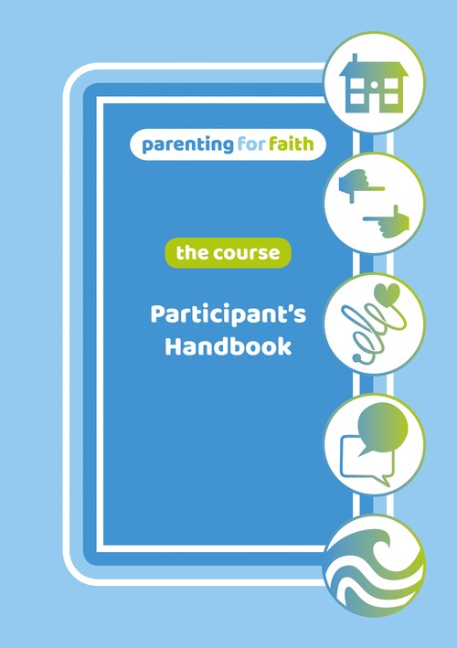 Parenting for Faith: The Course - Participants Handbook