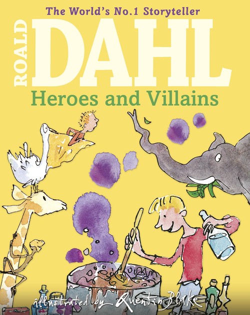 Roald Dahls Heroes and Villains