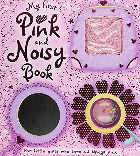My First Pink and Sparkly Noisy Book