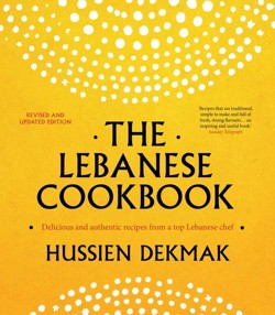 The Lebanese Cookbook: Delicious & authentic recipes from a top Lebanese chef revised and updated edition